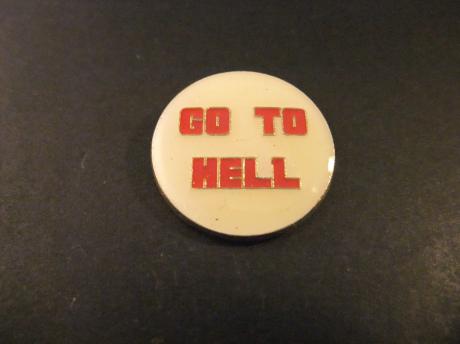 Go To Hell (Harley- Davidson ) motor lijfspreuk,